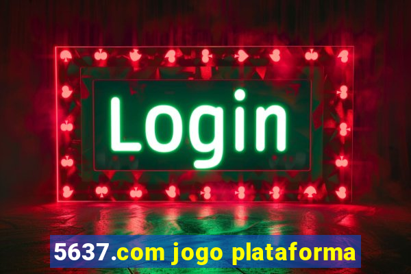 5637.com jogo plataforma