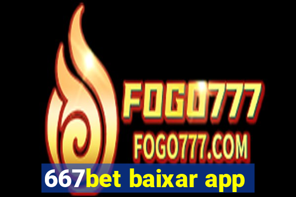 667bet baixar app