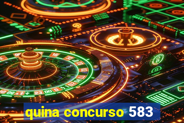 quina concurso 583