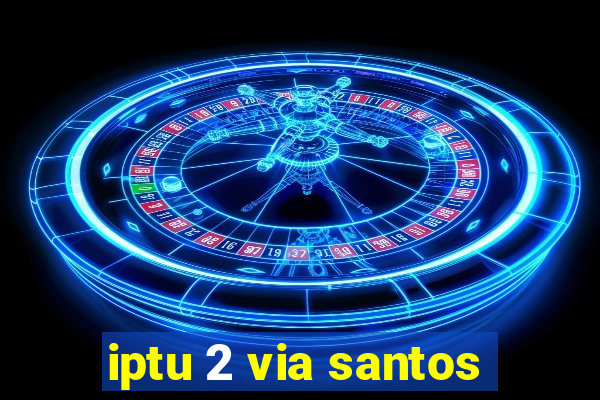 iptu 2 via santos