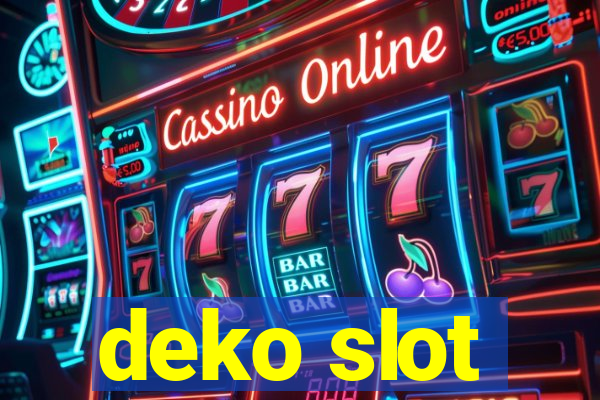 deko slot