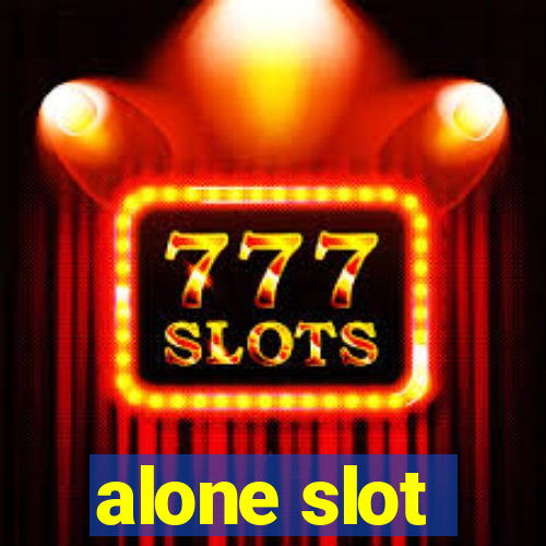 alone slot