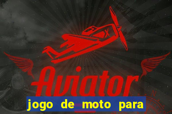 jogo de moto para dar grau