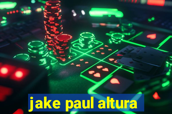 jake paul altura