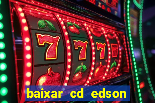 baixar cd edson gomes as 50 melhores