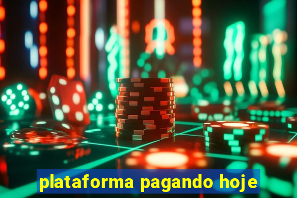 plataforma pagando hoje