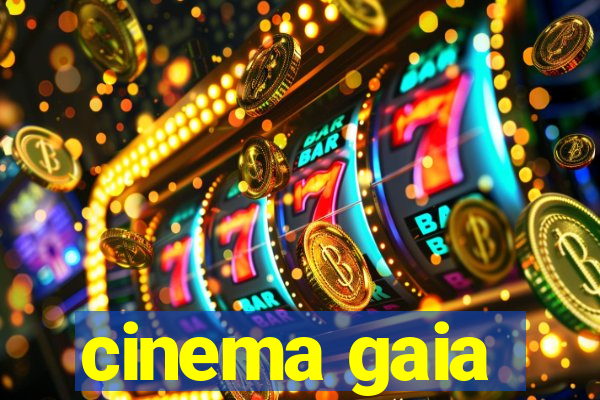 cinema gaia