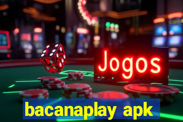 bacanaplay apk