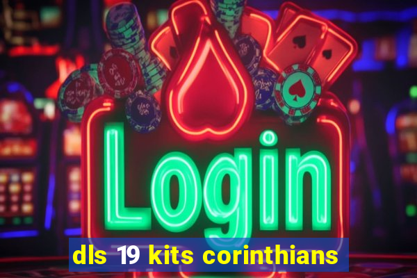 dls 19 kits corinthians