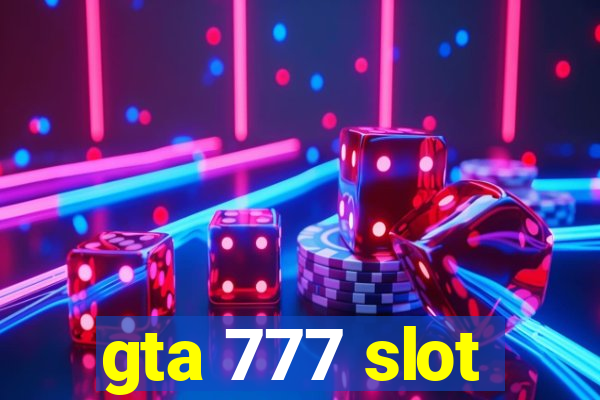 gta 777 slot