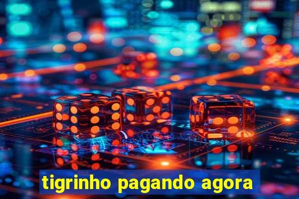 tigrinho pagando agora