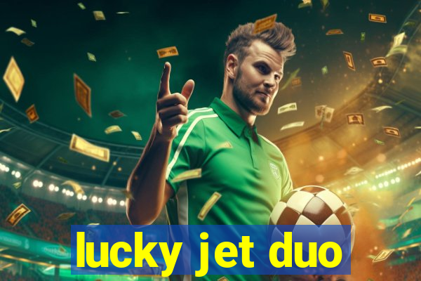 lucky jet duo