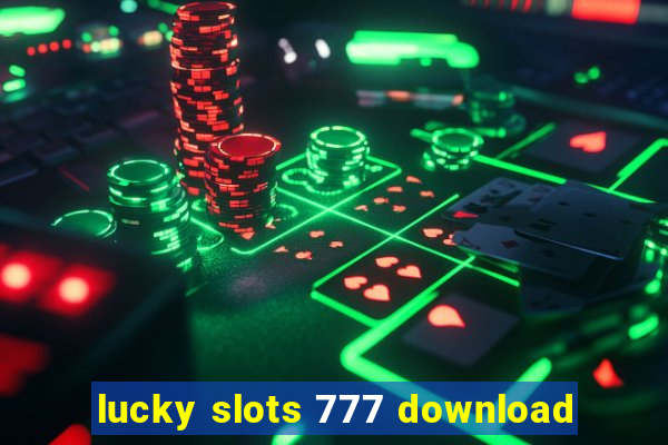 lucky slots 777 download