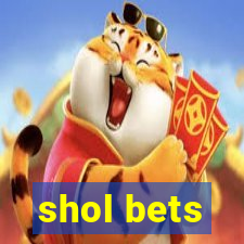 shol bets