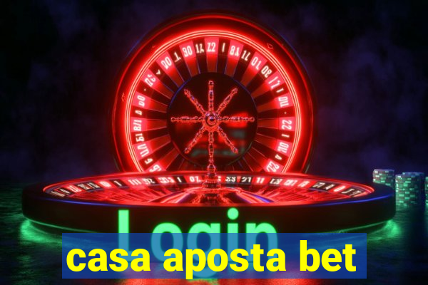 casa aposta bet