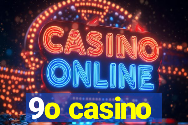 9o casino