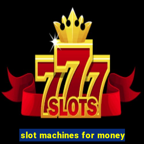 slot machines for money