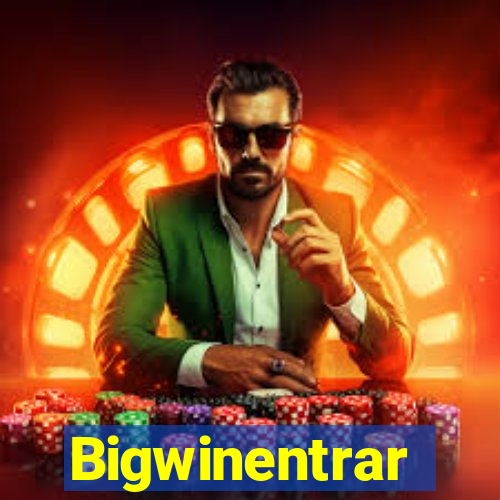 Bigwinentrar