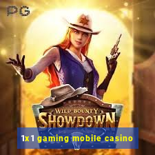 1x1 gaming mobile casino