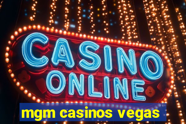 mgm casinos vegas