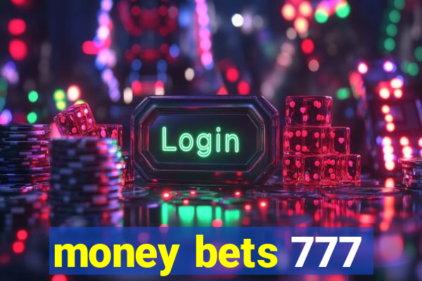 money bets 777