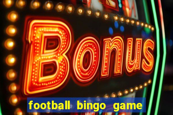 football bingo game - play now