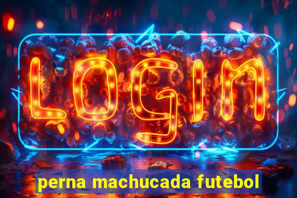 perna machucada futebol