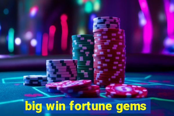 big win fortune gems