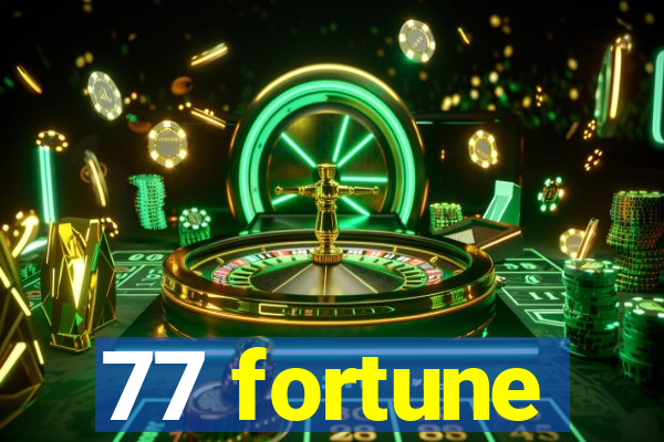 77 fortune