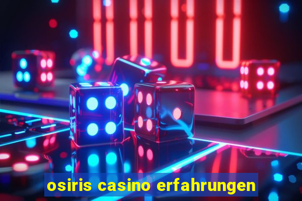 osiris casino erfahrungen