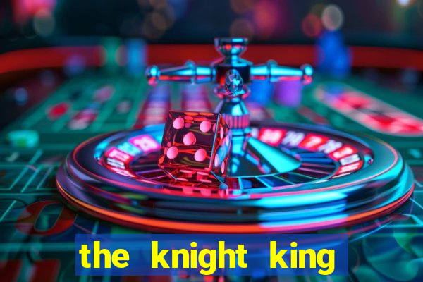 the knight king slot free play