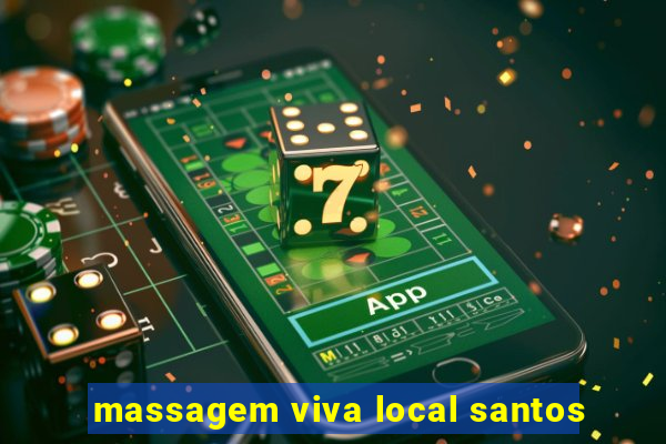 massagem viva local santos