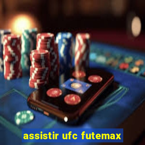 assistir ufc futemax