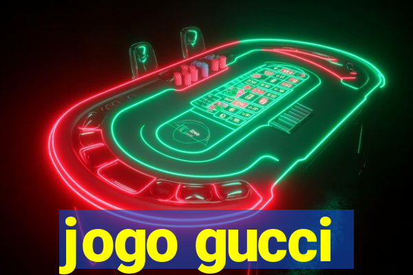 jogo gucci