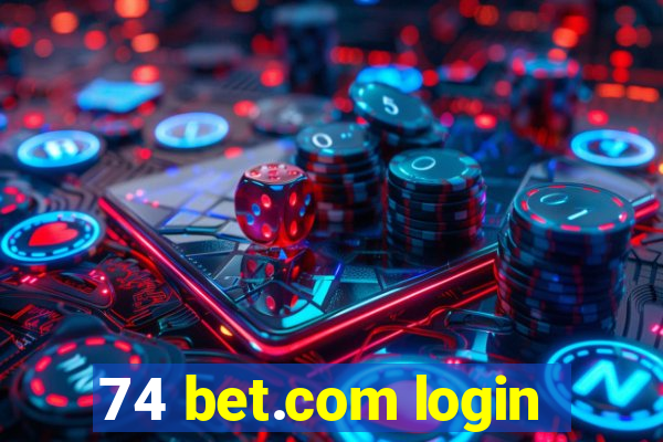 74 bet.com login