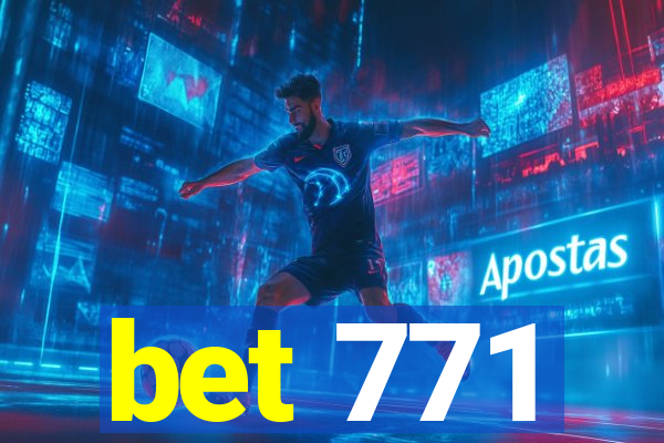 bet 771