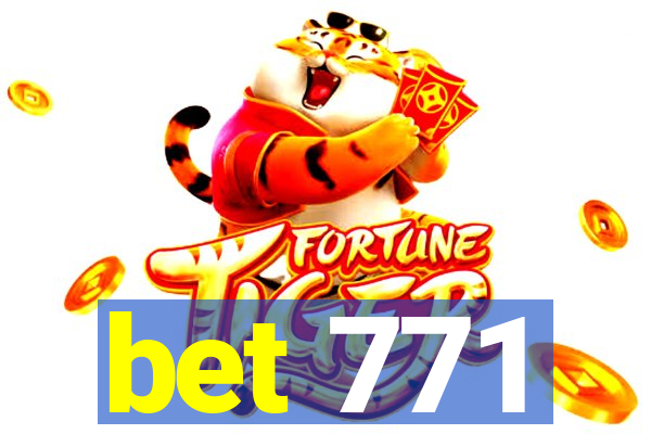 bet 771