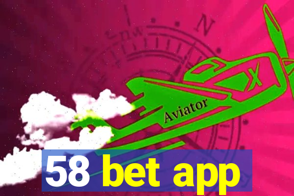 58 bet app