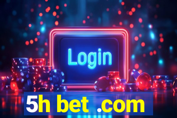 5h bet .com