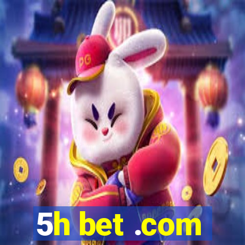 5h bet .com