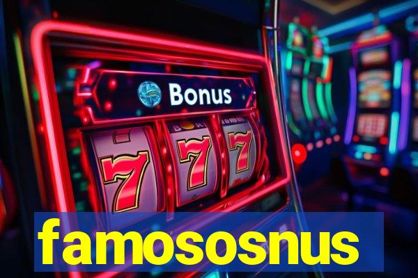 famososnus