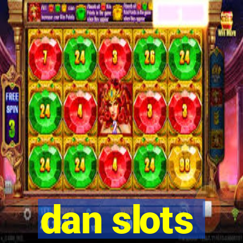 dan slots