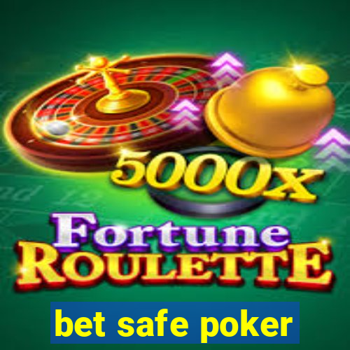 bet safe poker