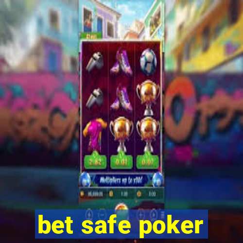 bet safe poker