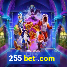 255 bet .com