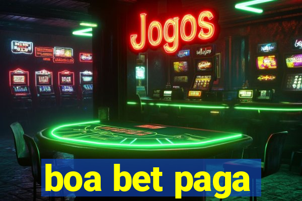 boa bet paga