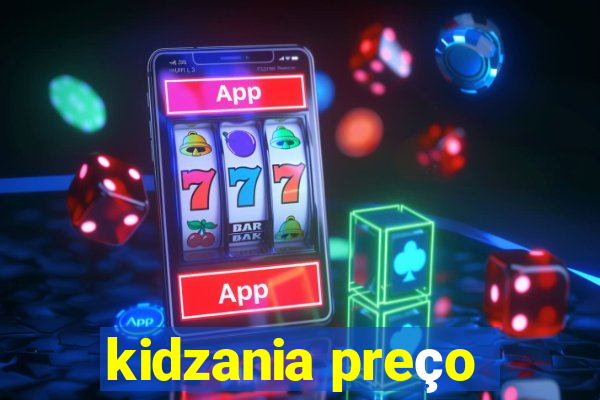 kidzania preço