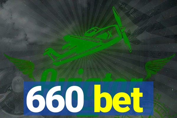 660 bet