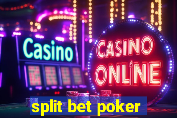 split bet poker