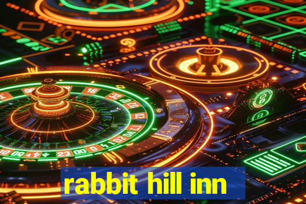 rabbit hill inn